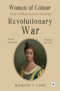 Women of Colour Made a Difference in the Era of the Revolutionary War: The Birth of Black America?