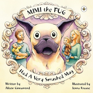 Front cover_Mimi the Pug Had a Very Smushed Mug