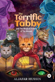 Front cover_The Terrific Tabby and the Magical Felines of the Houwle