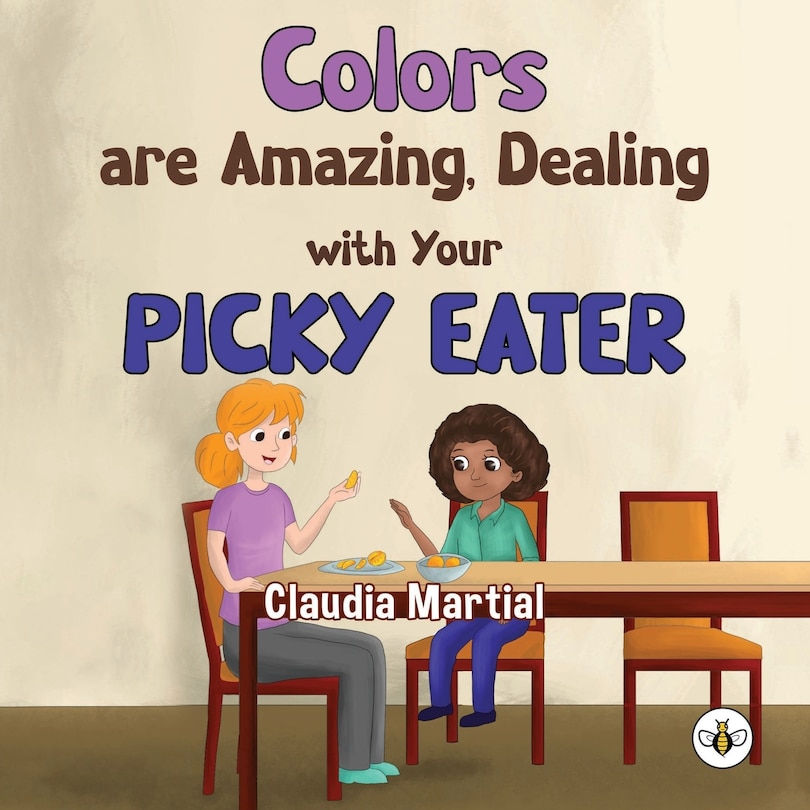 Front cover_Colors are Amazing, Dealing with Your Picky Eater