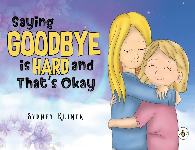Front cover_Saying Goodbye is Hard, and That's Okay
