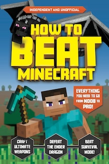 Front cover_How To Beat Minecraft (independent & Unofficial)