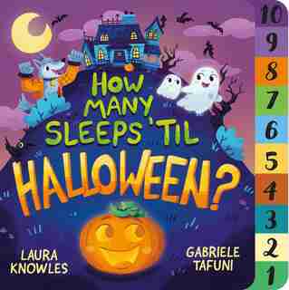 How Many Sleeps 'til Halloween?: A Countdown To The Spookiest Night Of The Year de Laura Knowles