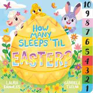 How Many Sleeps 'til Easter?: A Countdown To The Most Chocolatey Day Of The Year de Laura Knowles
