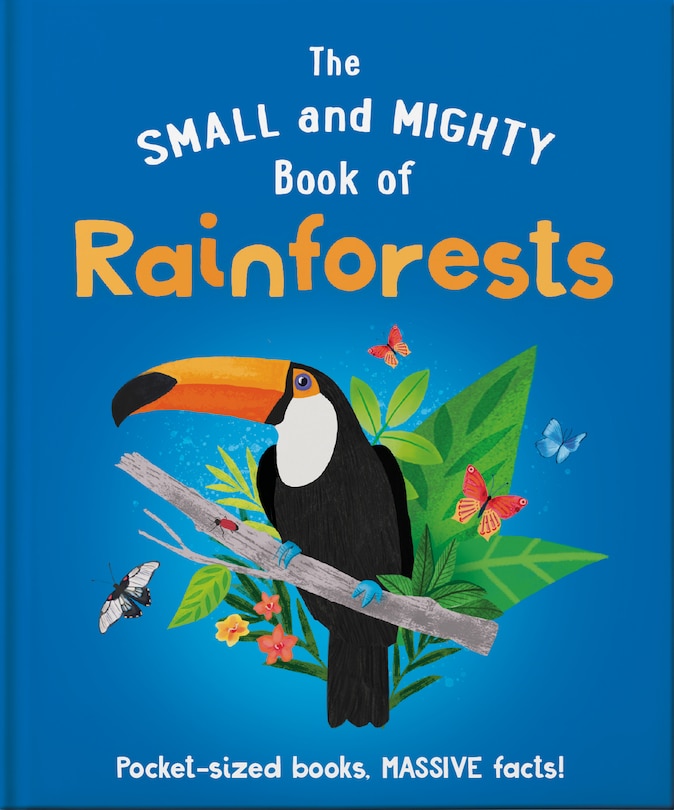 Front cover_The Small and Mighty Book of Rainforests