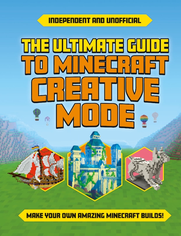 Front cover_Ultimate Guide to Minecraft Creative Mode (Independent & Unofficial)