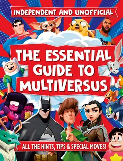 The Essential Guide to Multiversus: Independent and unofficial