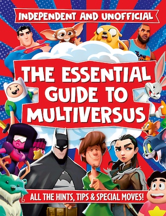 The Essential Guide to Multiversus: Independent and unofficial