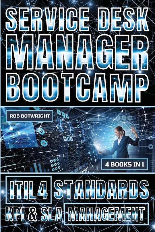 Service Desk Manager Bootcamp: ITIL 4 Standards, KPI & SLA Management