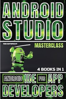 Android Studio Masterclass: Android IDE For App Developers