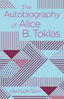 AUTOBIOGRAPHY OF ALICE B TOKLAS by Gertrude Stein