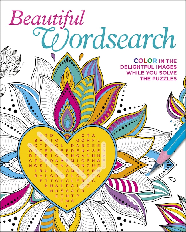 Beautiful Wordsearch: Color In The Delightful Images While You Solve The Puzzles