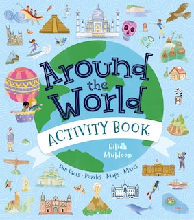 Around The World Activity Book: Fun Facts, Puzzles, Maps, Mazes