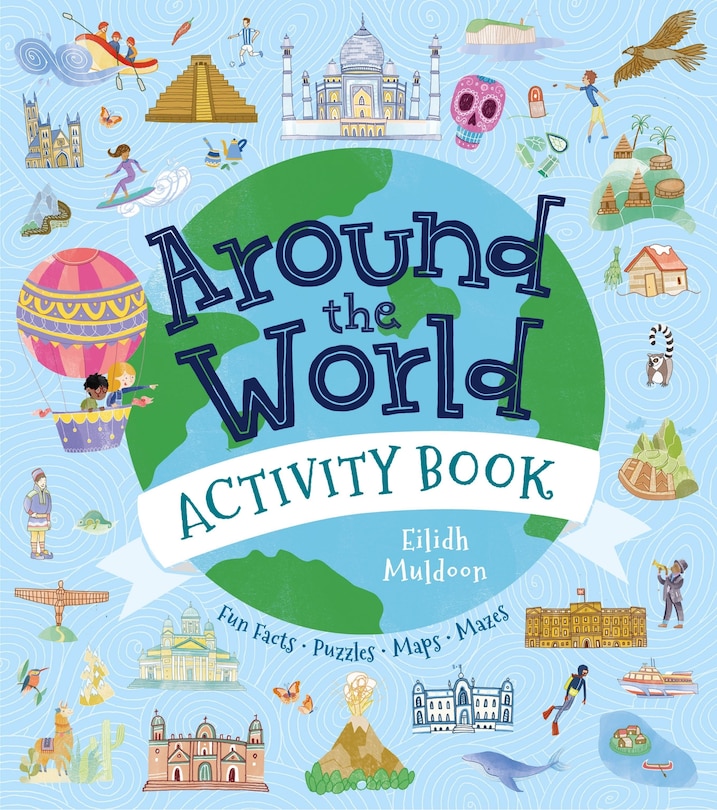 Around The World Activity Book: Fun Facts, Puzzles, Maps, Mazes