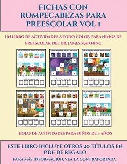 Hojas De Actividades Para Niños De 4 Años (fichas Con Rompecabezas Para Preescolar Vol 1): Este Libro Contiene 30 Fichas Con Actividades A Todo Color Para Niños De 4 A 5 Años