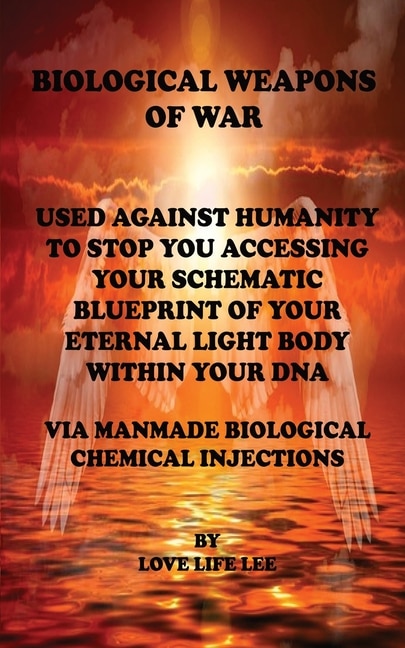 Couverture_BIOLOGICAL WEAPONS OF WAR Used Against Humanity - To Stop You Accessing Your DNA