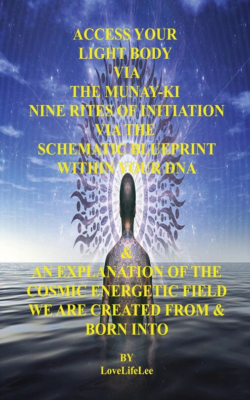 Couverture_Access Your Light Body Via The MUNAY-KI Nine Rites Of Initiation