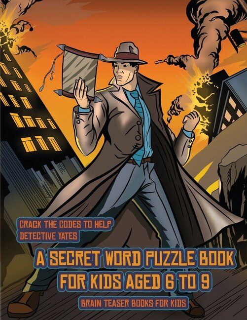 Brain Teaser Books For Kids (detective Yates And The Lost Book): Detective Yates Is Searching For A Very Special Book. Follow The Clues On Each Page And You Will Be