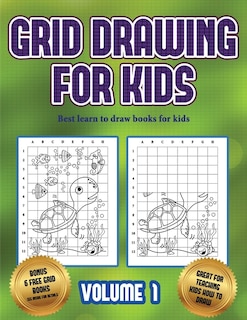 Best Learn To Draw Books For Kids (grid Drawing For Kids - Volume 1): This Book Teaches Kids How To Draw Using Grids