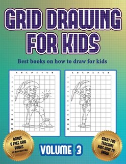 Best Books On How To Draw For Kids (grid Drawing For Kids - Volume 3): This Book Teaches Kids How To Draw Using Grids