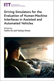 Front cover_Driving Simulators For The Evaluation Of Human-machine Interfaces In Assisted And Automated Vehicles