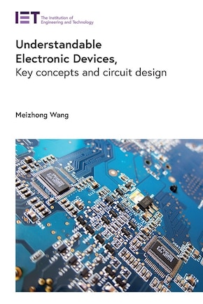 Understandable Electronic Devices: Key concepts and circuit design