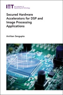 Couverture_Secured Hardware Accelerators For Dsp And Image Processing Applications
