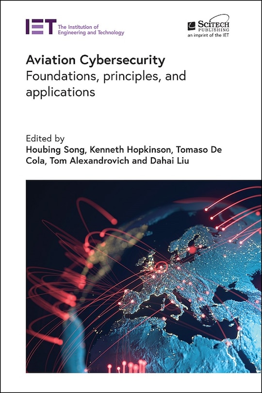 Aviation Cybersecurity: Foundations, Principles, And Applications