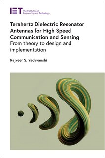 Front cover_Terahertz Dielectric Resonator Antennas For High Speed Communication And Sensing