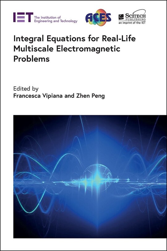 Couverture_Integral Equations for Real-Life Multiscale Electromagnetic Problems