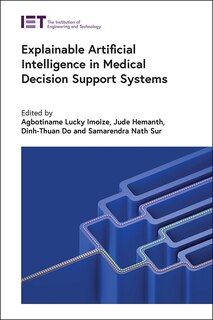 Front cover_Explainable Artificial Intelligence in Medical Decision Support Systems