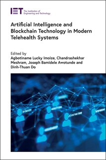 Front cover_Artificial Intelligence and Blockchain Technology in Modern Telehealth Systems