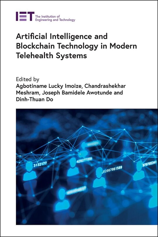 Front cover_Artificial Intelligence and Blockchain Technology in Modern Telehealth Systems