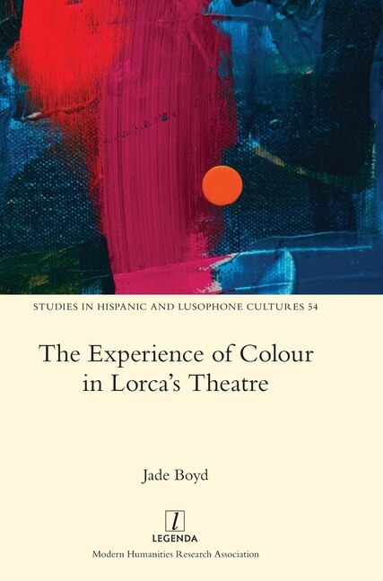 Couverture_The Experience of Colour in Lorca's Theatre