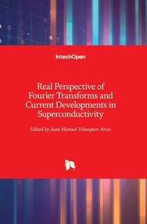 Front cover_Real Perspective of Fourier Transforms and Current Developments in Superconductivity