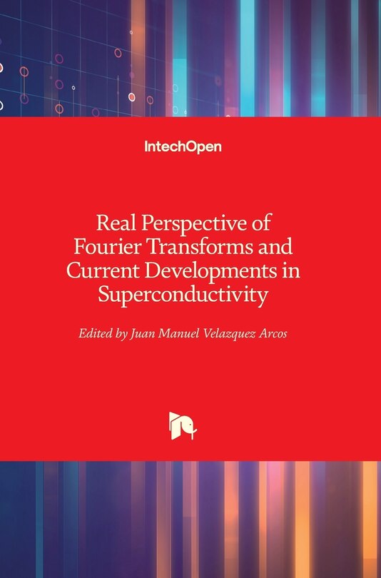 Front cover_Real Perspective of Fourier Transforms and Current Developments in Superconductivity