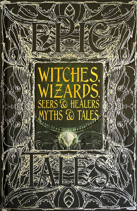 Front cover_WITCHES WIZARDS SEERS & HEALERS MYTHS &