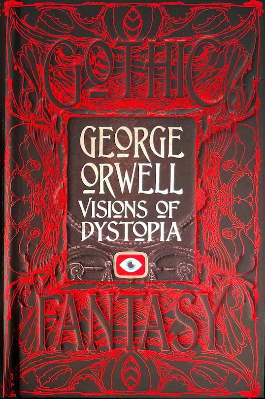 Front cover_George Orwell Visions of Dystopia