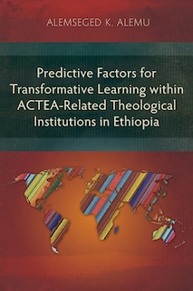 Couverture_Predictive Factors for Transformative Learning within ACTEA-Related Theological Institutions in Ethiopia