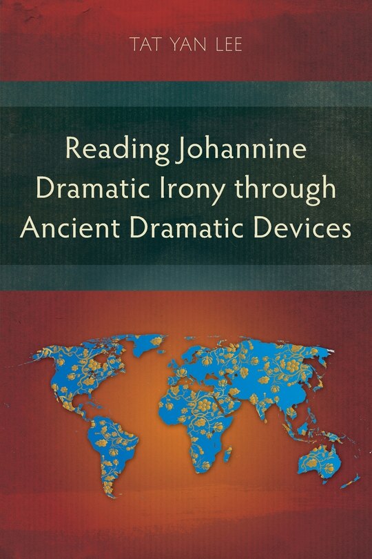Front cover_Reading Johannine Dramatic Irony through Ancient Dramatic Devices