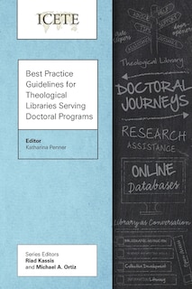 Front cover_Best Practice Guidelines for Theological Libraries Serving Doctoral Programs