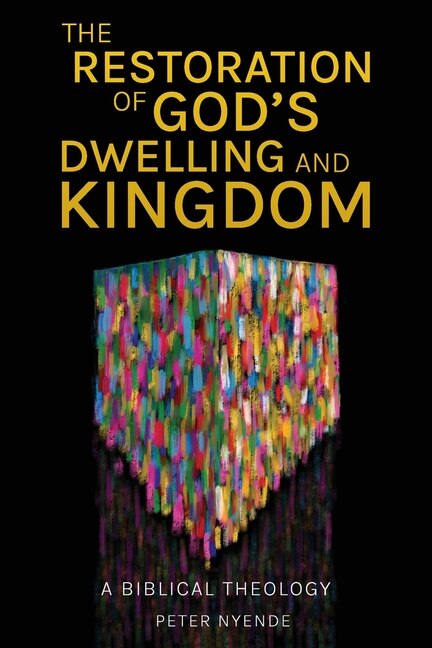 Front cover_The Restoration of God's Dwelling and Kingdom