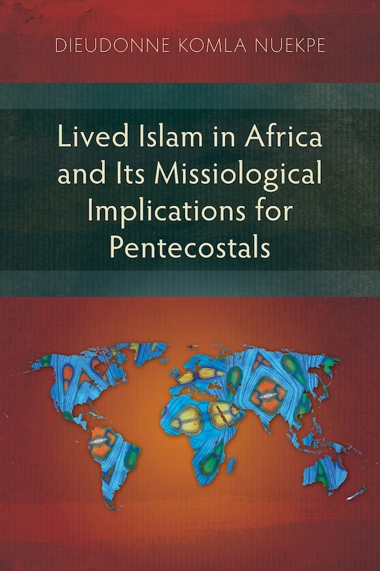 Front cover_Lived Islam in Africa and Its Missiological Implications for Pentecostals