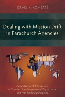 Front cover_Dealing with Mission Drift in Parachurch Agencies