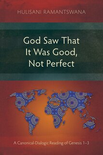 Front cover_God Saw That It Was Good, Not Perfect