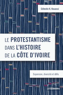 Front cover_Le protestantisme dans l'histoire de la Côte d'Ivoire