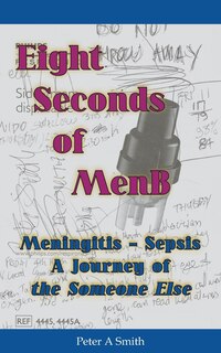 Eight Seconds Of Menb: Meningitis - Sepsis. A Journey Of The Someone Else