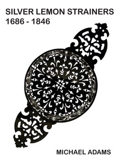 Front cover_Silver Lemon Strainers 1686 - 1846