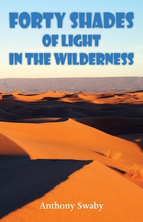 Front cover_Forty Shades of Light in the Wilderness