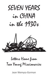 Front cover_Seven Years In China In The 1930s